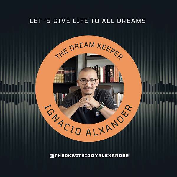 The Dream Keeper with Ignacio Alexander Podcast Artwork Image